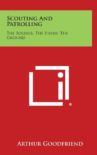 Scouting and Patrolling  The Soldier, the Enemy, the Ground [Hardcover]