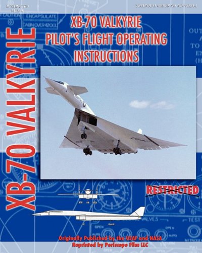 Xb-70 Valkerie Pilot's Flight Operating Manual [Paperback]