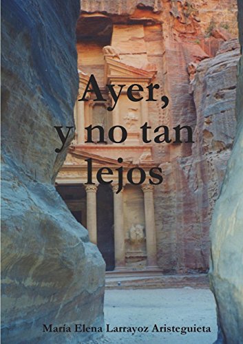 Ayer, y No Tan Lejos [Paperback]