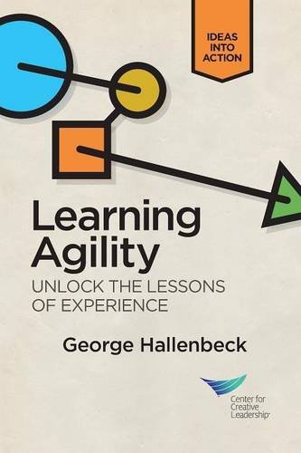 Learning Agility Unlock The Lessons Of Experience [Paperback]
