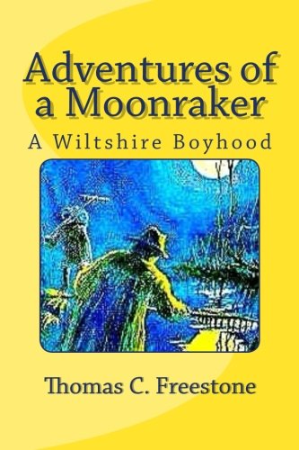 Adventures of a Moonraker  A Wiltshire Boyhood [Paperback]