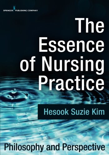 The Essence of Nursing Practice Philosophy and Perspective [Paperback]