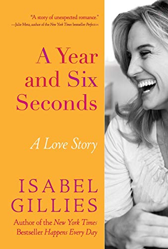 A Year and Six Seconds A Love Story [Hardcover]