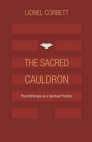 The Sacred Cauldron Psychotherapy As A Spiritual Practice [paperback] [Paperback]