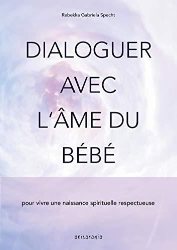 Dialoguer Avec l'me du Bb [Paperback]