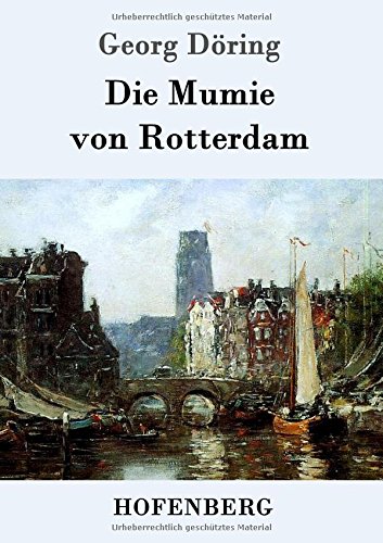 Die Mumie Von Rotterdam (german Edition) [Paperback]