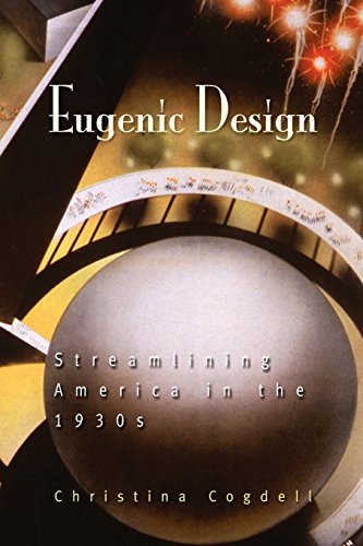 Eugenic Design Streamlining America in the 1930s [Paperback]