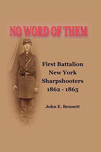 No Word Of Them First Battalion New York Sharpshooters, 1862-1865 [Paperback]
