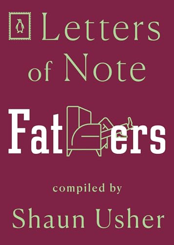 Letters of Note: Fathers [Paperback]