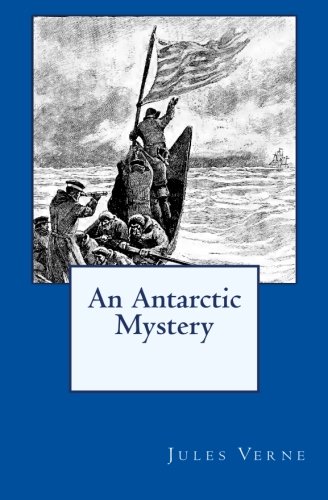 An Antarctic Mystery The Original Edition Of 1905 [Paperback]