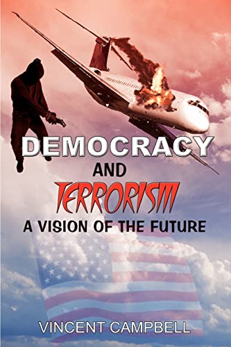 Democracy and Terrorism  A Vision of the Future [Paperback]