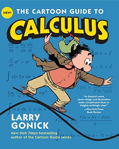 The Cartoon Guide to Calculus [Paperback]