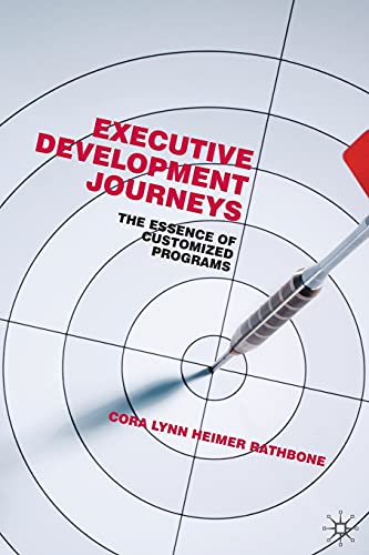 Executive Development Journeys The Essence of Customized Programs [Paperback]
