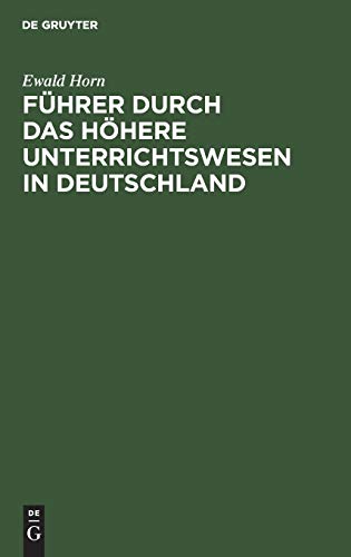 Fuhrer Durch Das Hoehere Unterrichtswesen In Deutschland [Hardcover]