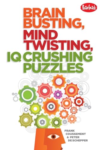 Brain Busting, Mind Twisting, IQ Crushing Puzzles [Paperback]