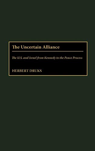 The Uncertain Alliance The U.S. and Israel from Kennedy to the Peace Process [Hardcover]