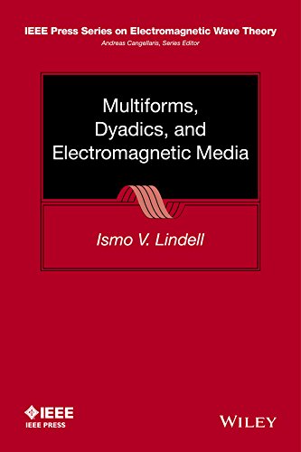 Multiforms, Dyadics, and Electromagnetic Media [Hardcover]