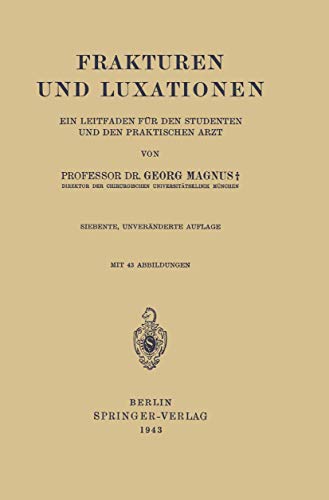 Frakturen und Luxationen Ein Leitfaden fr den Studenten und den Praktischen Ar [Paperback]