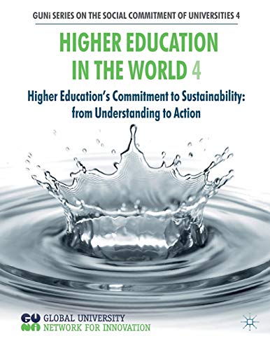 Higher Education in the World 4 Higher Education's Commitment to Sustainability [Paperback]