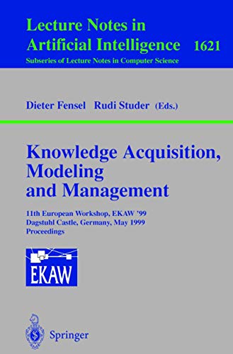 Knowledge Acquisition, Modeling and Management 11th European Workshop, EKAW'99, [Paperback]