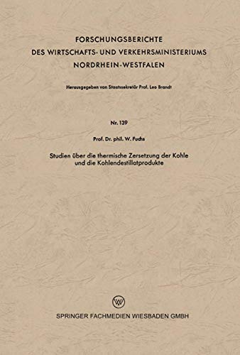 Studien ber die thermische Zersetzung der Kohle und die Kohlendestillatprodukte [Paperback]