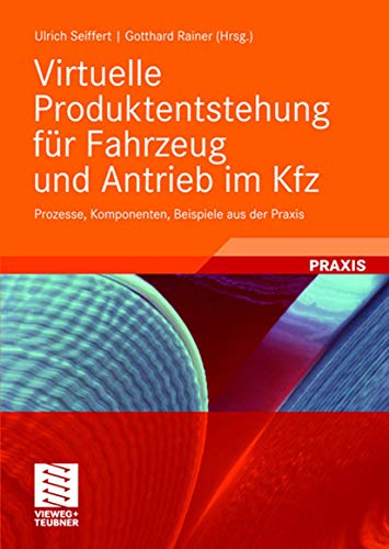 Virtuelle Produktentstehung fr Fahrzeug und Antrieb im Kfz Prozesse, Komponent [Hardcover]