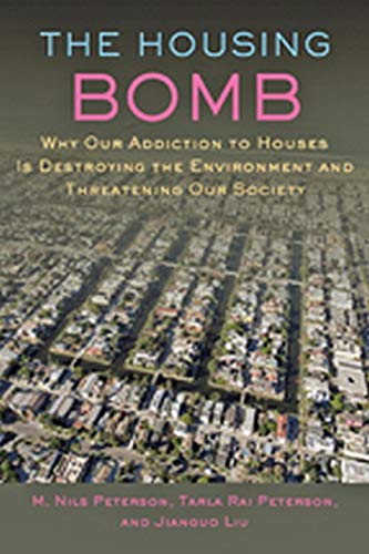 The Housing Bomb Why Our Addiction To Houses Is Destroying The Environment And  [Hardcover]