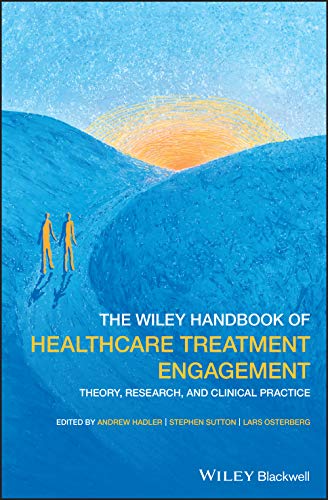 The Wiley Handbook of Healthcare Treatment Engagement Theory, Research, and Cli [Hardcover]