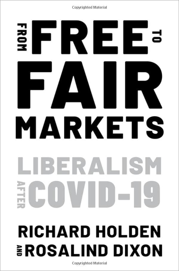 From Free to Fair Markets Liberalism after Covid [Paperback]
