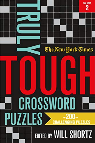 The New York Times Truly Tough Crossword Puzzles, Volume 2 200 Challenging Puzz [Paperback]