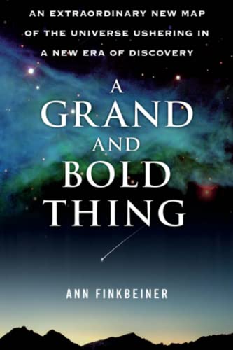 A Grand and Bold Thing An Extraordinary New Map of the Universe Ushering In A N [Paperback]
