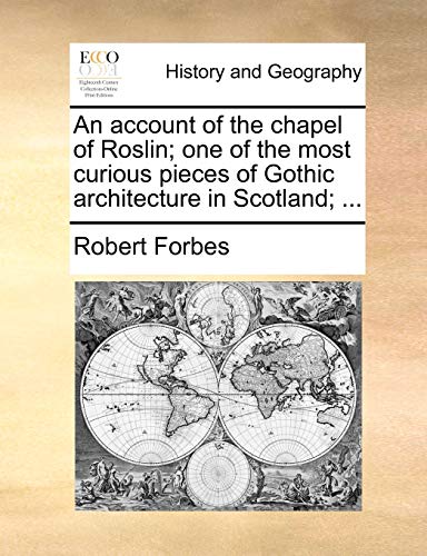 Account of the Chapel of Roslin One of the Most Curious Pieces of Gothic Archit [Paperback]