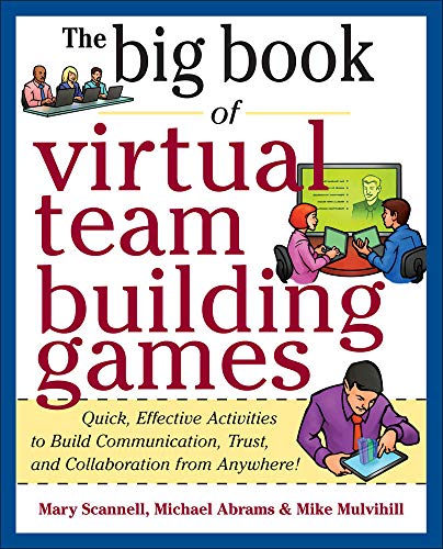 Big Book of Virtual Teambuilding Games Quick, Effective Activities to Build Com [Paperback]