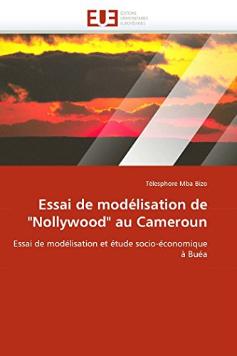 Essai De Modlisation De  nollywood  Au Cameroun Essai De Modlisation Et tude [Paperback]