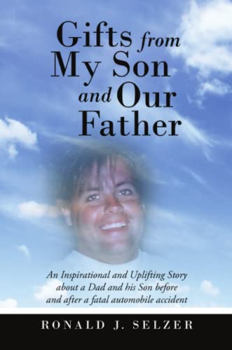 Gifts From My Son And Our Father An Inspirational And Uplifting Story About A D [Paperback]