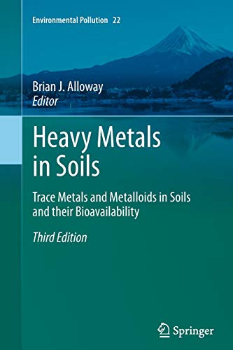 Heavy Metals in Soils Trace Metals and Metalloids in Soils and their Bioavailab [Paperback]