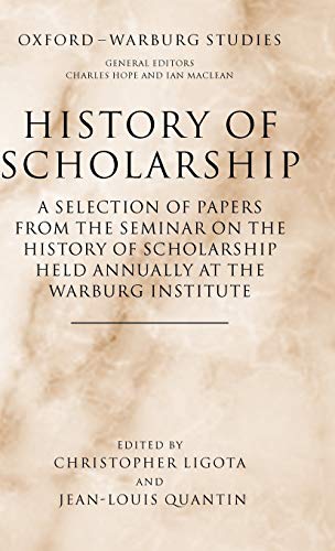 History of Scholarship A Selection of Papers from the Seminar on the History of [Hardcover]