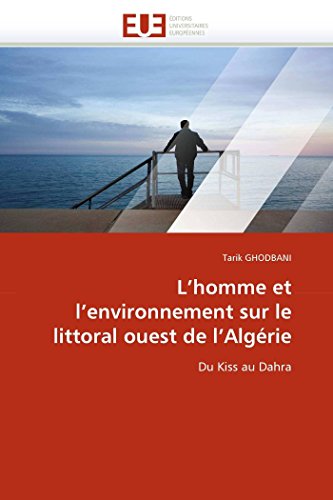 L'homme Et L'environnement Sur Le Littoral Ouest De L'algrie Du Kiss Au Dahra  [Paperback]
