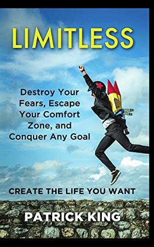 Limitless  Destroy Your Fears, Escape Your Comfort Zone, and Conquer Any Goal - [Paperback]
