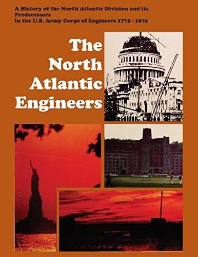 North Atlantic Engineers  A History of the North Atlantic Division and Its Pred [Paperback]