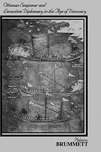Ottoman Seapower And Levantine Diplomacy In The Age Of Discovery (suny Series In [Paperback]