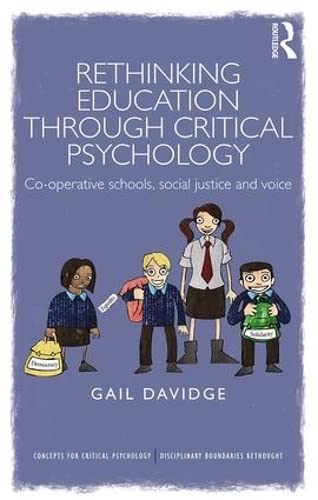 Rethinking Education through Critical Psychology Cooperative schools, social ju [Paperback]