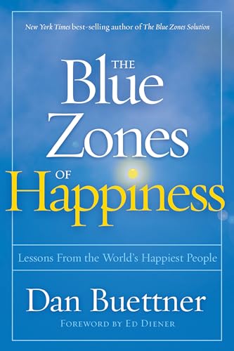 Blue Zones of Happiness, The Lessons From the World's Happiest People [Hardcover]