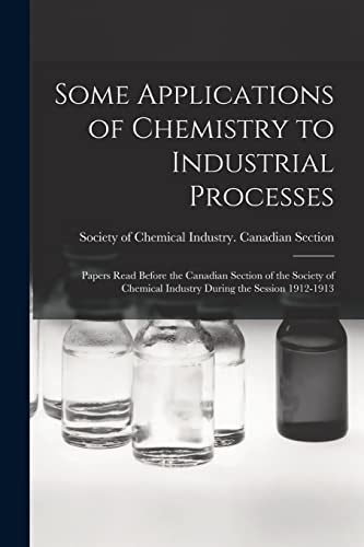 Some Applications Of Chemistry To Industrial Processes [Microform]