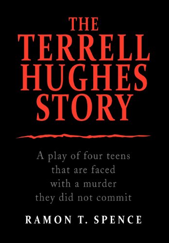Terrell Hughes Story  A Play of Four Teens That Are Faced with a Murder They Di [Hardcover]