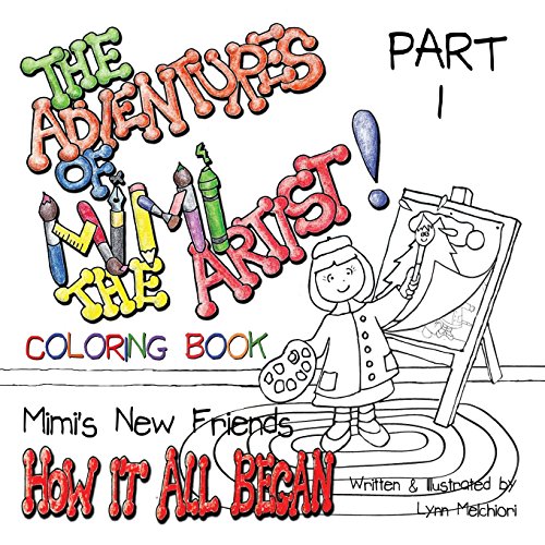 The Adventures Of Mimi The Artist Book 1, Mimi's New Friends, Part 1, How It Al [Paperback]