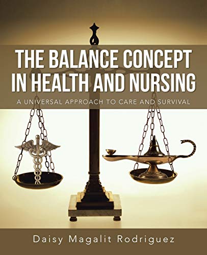 The Balance Concept In Health And Nursing A Universal Approach To Care And Surv [Paperback]
