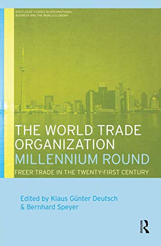 The World Trade Organization Millennium Round Freer Trade in the Twenty First C [Hardcover]