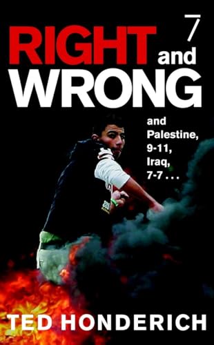 Right &amp Wrong &amp Palestine and Palestine, 9-11, Iraq, 7-7 . . . [Paperback]