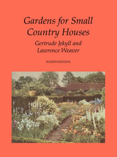 Gardens For Small Country Houses [Paperback]